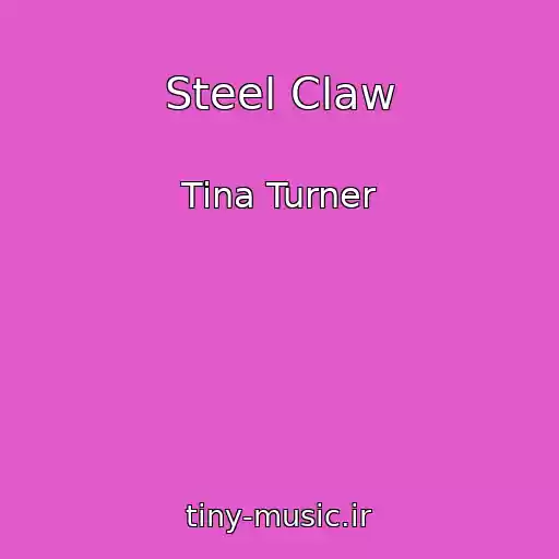 کاور آهنگ Steel Claw از Tina Turner