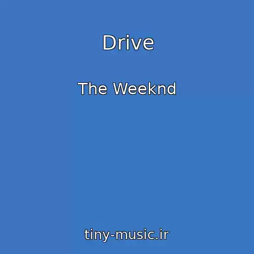 کاور آهنگ Drive از The Weeknd