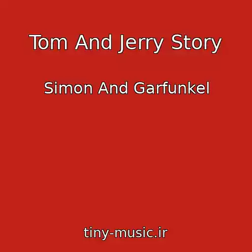 کاور آهنگ Tom And Jerry Story از Simon And Garfunkel