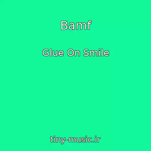 کاور آهنگ Bamf از Glue On Smile
