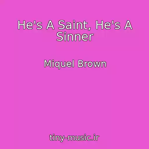 کاور آهنگ He's A Saint, He's A Sinner از Miquel Brown