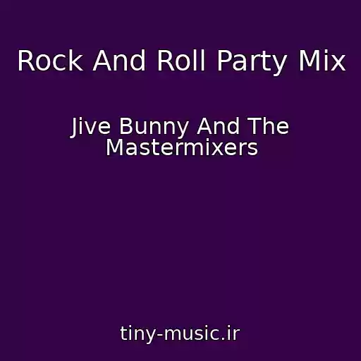 کاور آهنگ Rock And Roll Party Mix از Jive Bunny And The Mastermixers