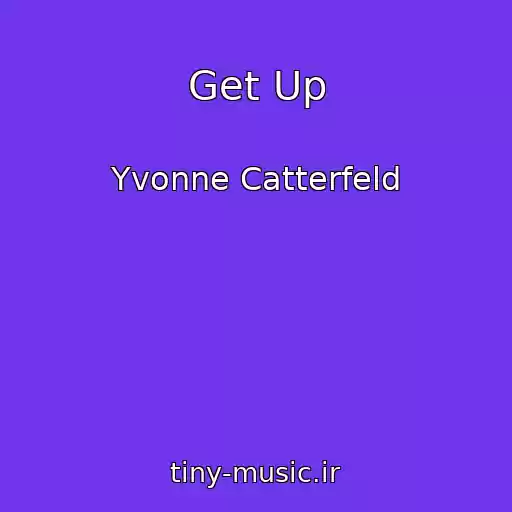 کاور آهنگ Get Up از Yvonne Catterfeld