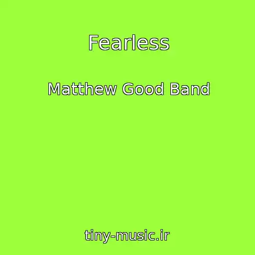 کاور آهنگ Fearless از Matthew Good Band