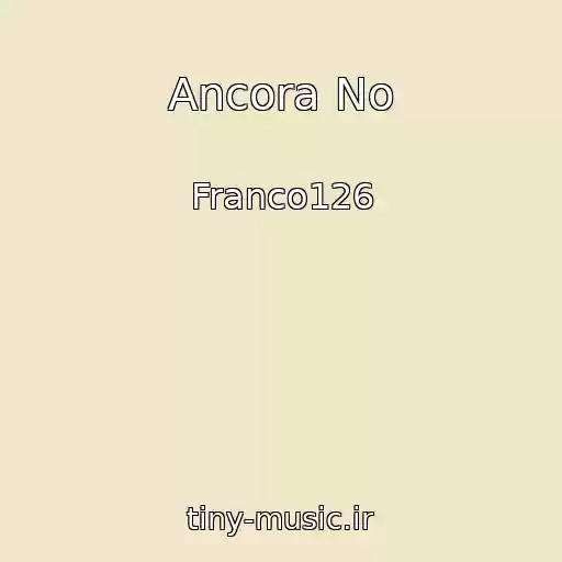 کاور آهنگ Ancora No از Franco126