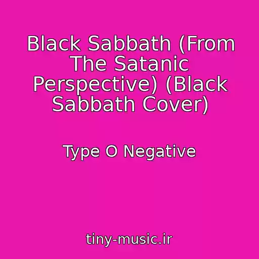 کاور آهنگ Black Sabbath (From The Satanic Perspective) (Black Sabbath Cover) از Type O Negative