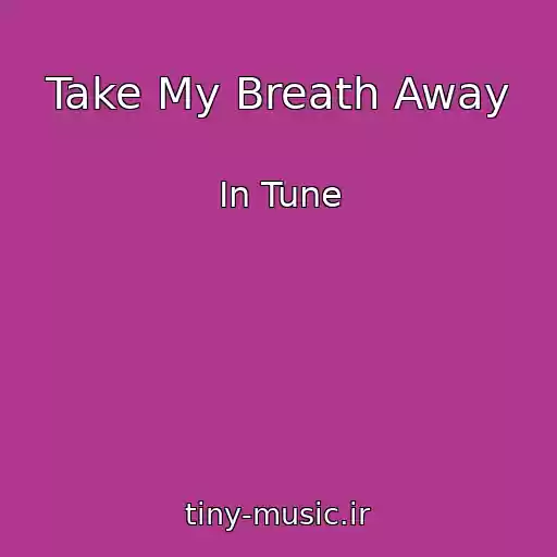 کاور آهنگ Take My Breath Away از In Tune