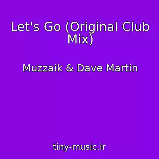 کاور آهنگ Let's Go (Original Club Mix) از Muzzaik & Dave Martin