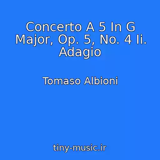 کاور آهنگ Concerto A 5 In G Major, Op. 5, No. 4 Ii. Adagio از Tomaso Albioni