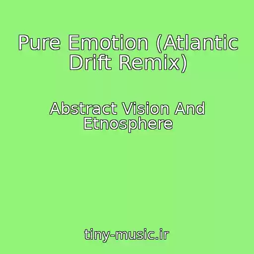 کاور آهنگ Pure Emotion (Atlantic Drift Remix) از Abstract Vision And Etnosphere