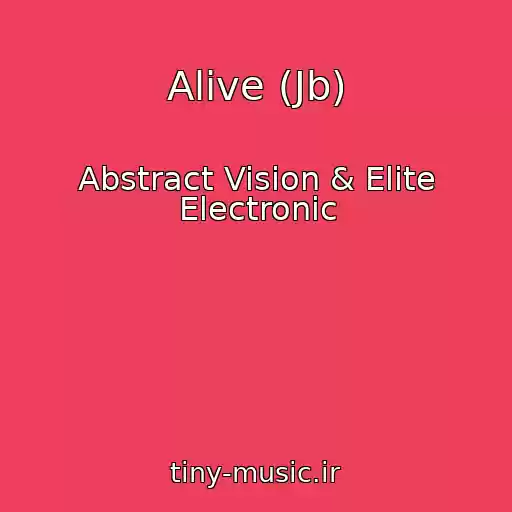 کاور آهنگ Alive (Jb) از Abstract Vision & Elite Electronic