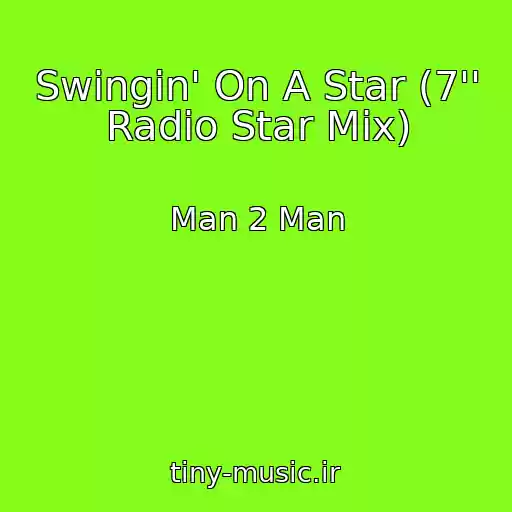 کاور آهنگ Swingin' On A Star (7'' Radio Star Mix) از Man 2 Man