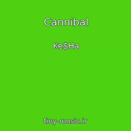 کاور آهنگ Cannibal از Ke$Ha