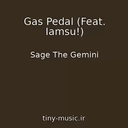 کاور آهنگ Gas Pedal (Feat. Iamsu!) از Sage The Gemini