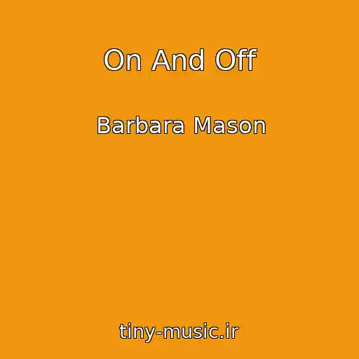 کاور آهنگ On And Off از Barbara Mason