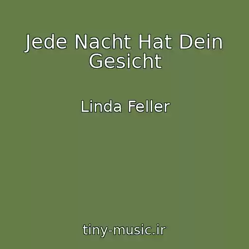کاور آهنگ Jede Nacht Hat Dein Gesicht از Linda Feller