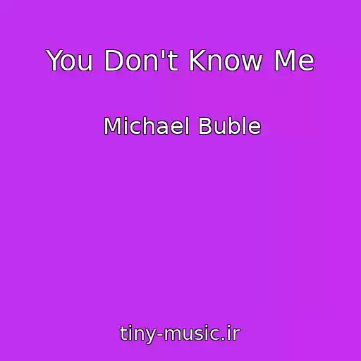 کاور آهنگ You Don't Know Me از Michael Buble