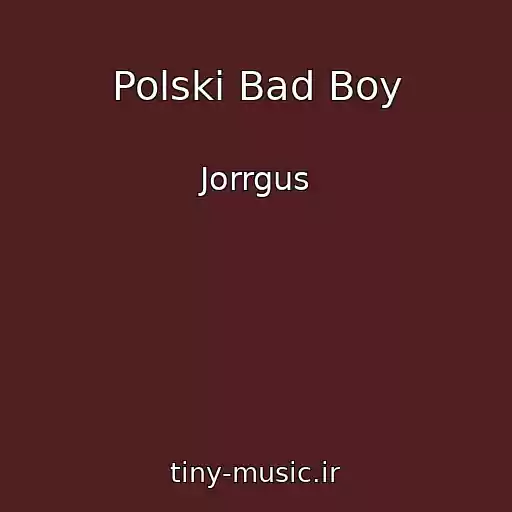 کاور آهنگ Polski Bad Boy از Jorrgus