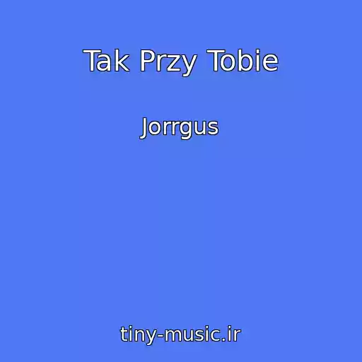 کاور آهنگ Tak Przy Tobie از Jorrgus