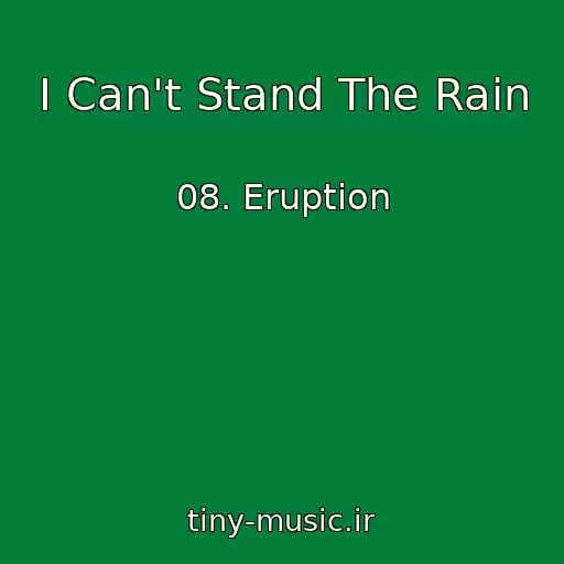 کاور آهنگ I Can't Stand The Rain از 08. Eruption