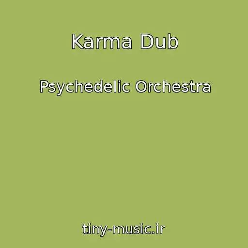 کاور آهنگ Karma Dub از Psychedelic Orchestra