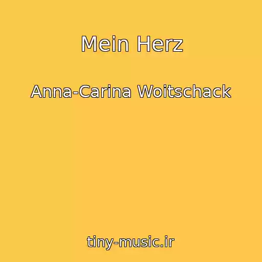 کاور آهنگ Mein Herz از Anna-Carina Woitschack