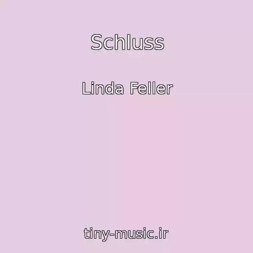 کاور آهنگ Schluss از Linda Feller