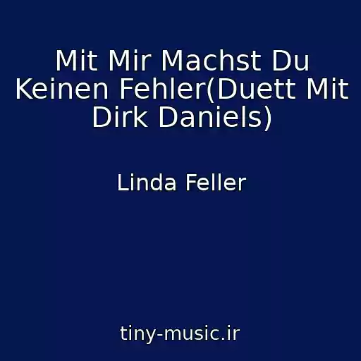کاور آهنگ Mit Mir Machst Du Keinen Fehler(Duett Mit Dirk Daniels) از Linda Feller