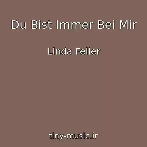 کاور آهنگ Du Bist Immer Bei Mir از Linda Feller