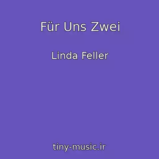 کاور آهنگ Für Uns Zwei از Linda Feller