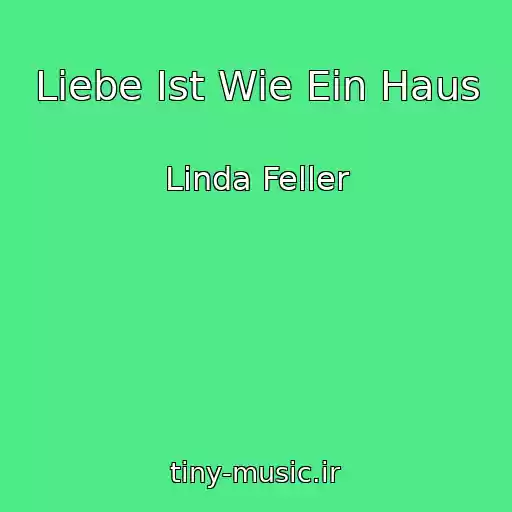 کاور آهنگ Liebe Ist Wie Ein Haus از Linda Feller