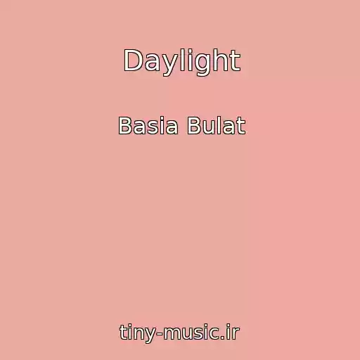 کاور آهنگ Daylight از Basia Bulat