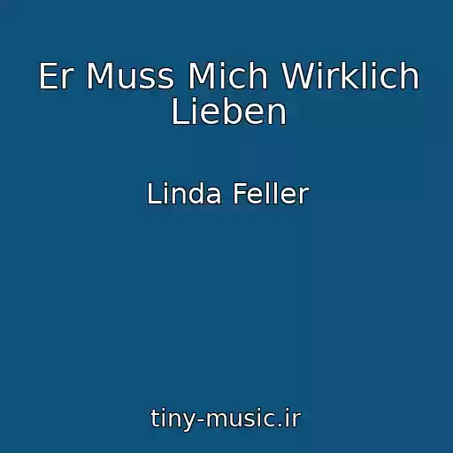 کاور آهنگ Er Muss Mich Wirklich Lieben از Linda Feller