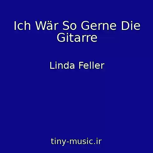 کاور آهنگ Ich Wär So Gerne Die Gitarre از Linda Feller
