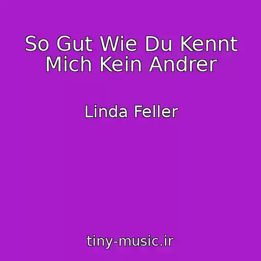 کاور آهنگ So Gut Wie Du Kennt Mich Kein Andrer از Linda Feller