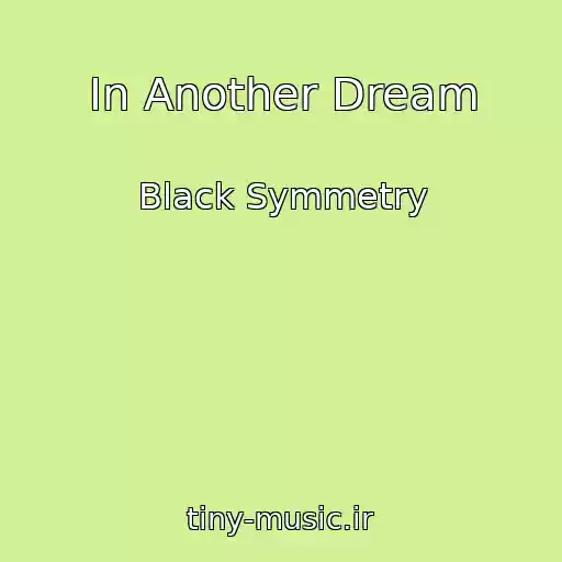 کاور آهنگ In Another Dream از Black Symmetry