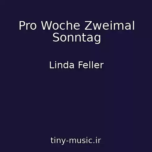 کاور آهنگ Pro Woche Zweimal Sonntag از Linda Feller