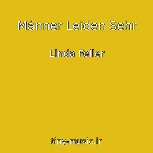 کاور آهنگ Männer Leiden Sehr از Linda Feller