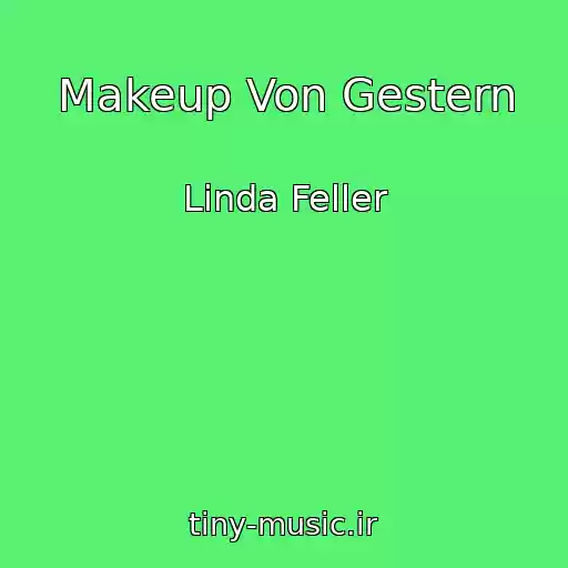 کاور آهنگ Makeup Von Gestern از Linda Feller