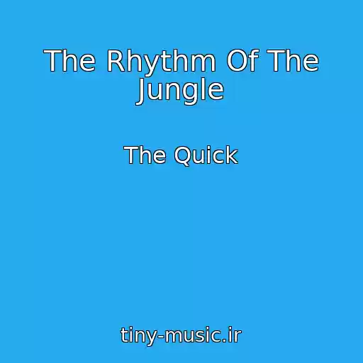 کاور آهنگ The Rhythm Of The Jungle از The Quick