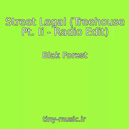 کاور آهنگ Street Legal (Treehouse Pt. Ii - Radio Edit) از Blak Forest