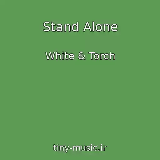 کاور آهنگ Stand Alone از White & Torch