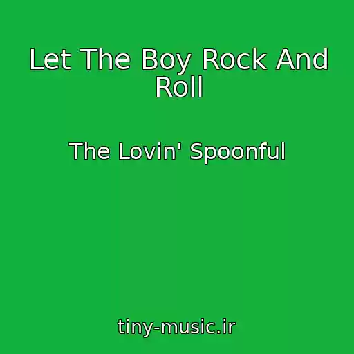 کاور آهنگ Let The Boy Rock And Roll از The Lovin' Spoonful