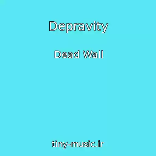کاور آهنگ Depravity از Dead Wall