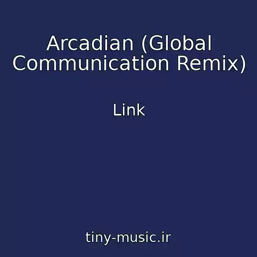 کاور آهنگ Arcadian (Global Communication Remix) از Link