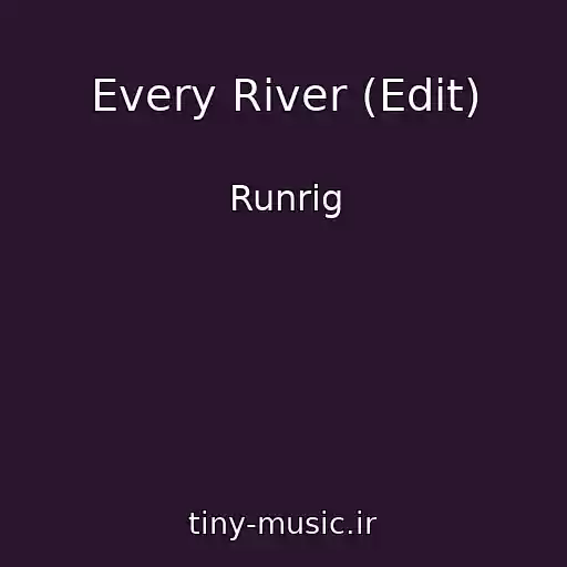 کاور آهنگ Every River (Edit) از Runrig