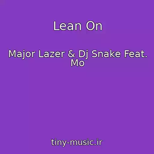 کاور آهنگ Lean On از Major Lazer & Dj Snake Feat. Mo