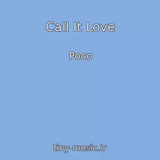 کاور آهنگ Call It Love از Poco