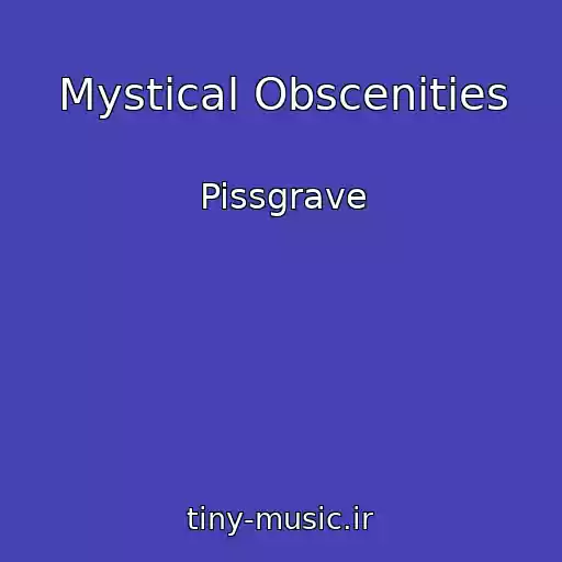 کاور آهنگ Mystical Obscenities از Pissgrave