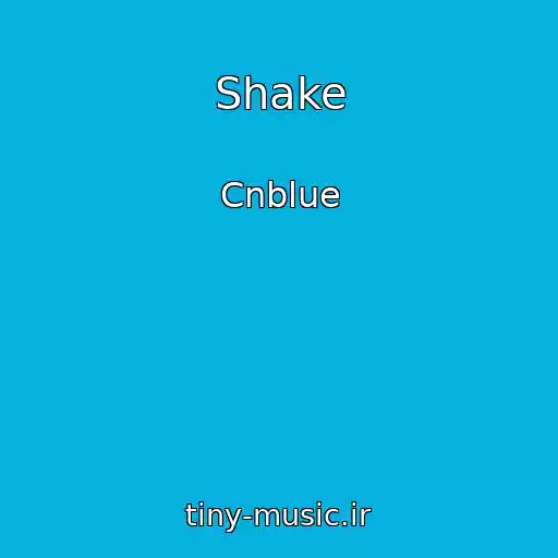 کاور آهنگ Shake از Cnblue